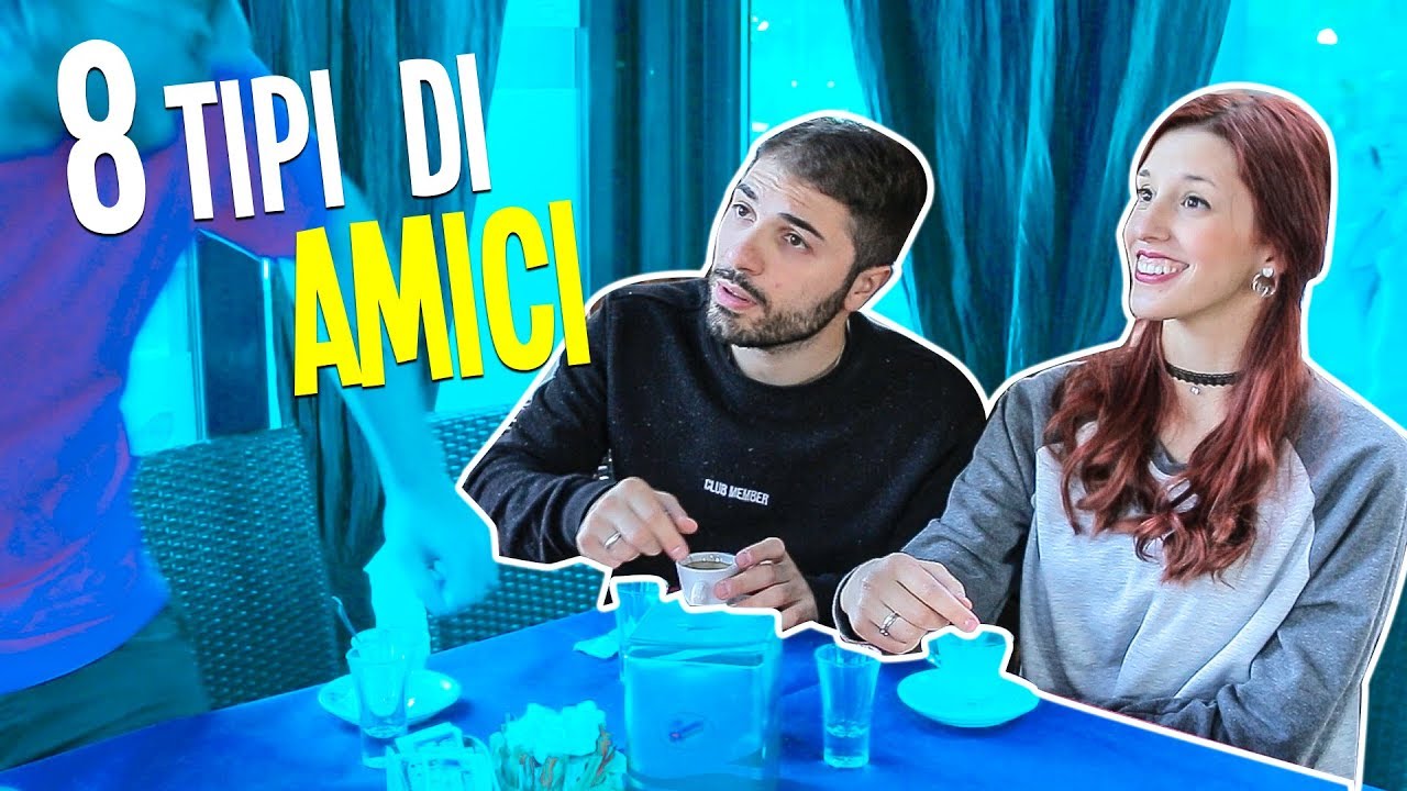 8 TIPI DI AMICI 👬
