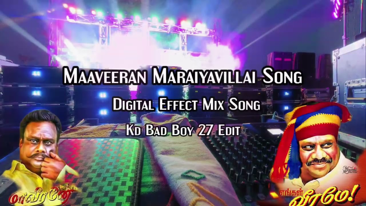 Maaveeran Maraiyavillai Song Digital Effect Mix Song 💙💛❤️💥⚡⚡KD BAD BOY 27 EDIT⚡💙💛❤️