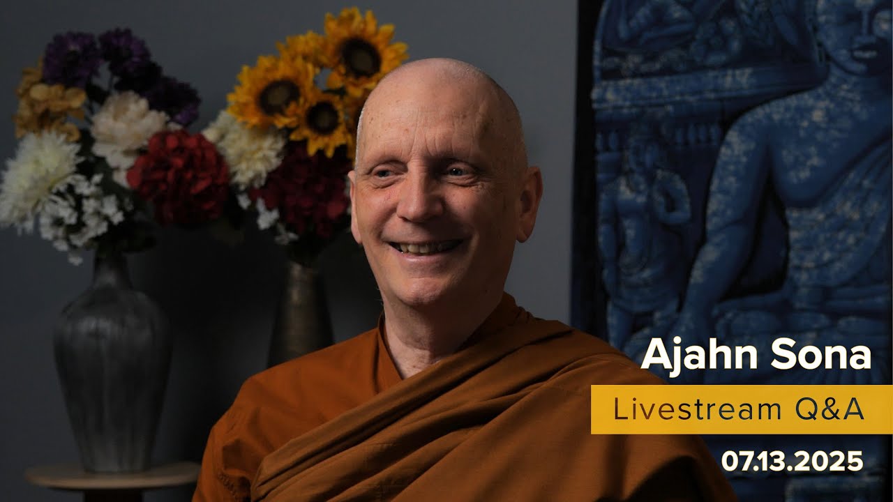 Live from Birken: Dhamma Q&A with Ajahn Sona (07.13.2025)