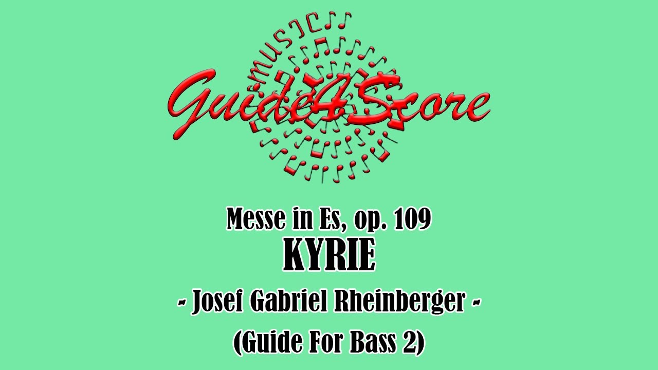 Messe in Es, op. 109 KYRIE - Josef Gabriel Rheinberger (Guide For Bass 2)