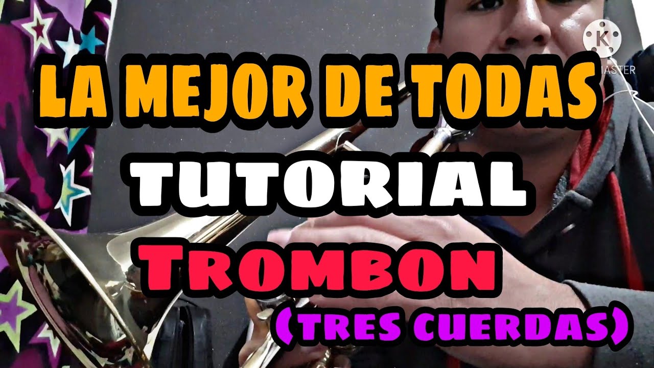 LA MEJOR DE TODAS | TUTORIAL PARA TROMBON | Tres cuerdas