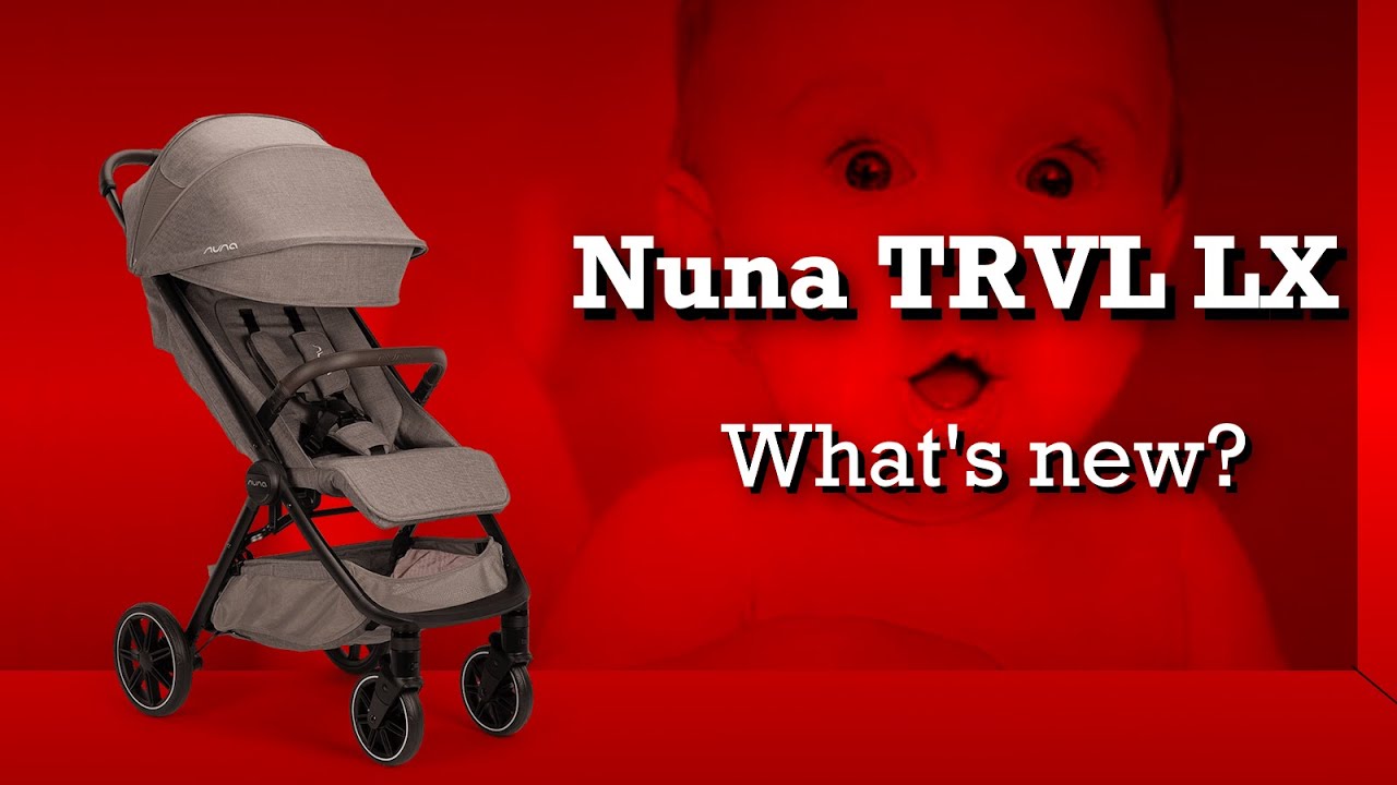 Nuna TRVL LX vs TRVL: What's New