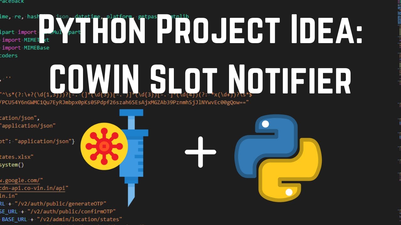 Get Vaccinated Using Python | Python Project Idea: COWIN Vaccine Slot Notifier