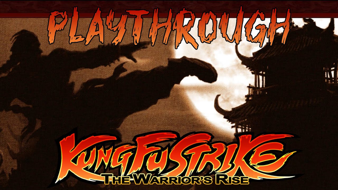 Commentary Free Kung Fu Strike - The Warrior's Rise Playthrough
