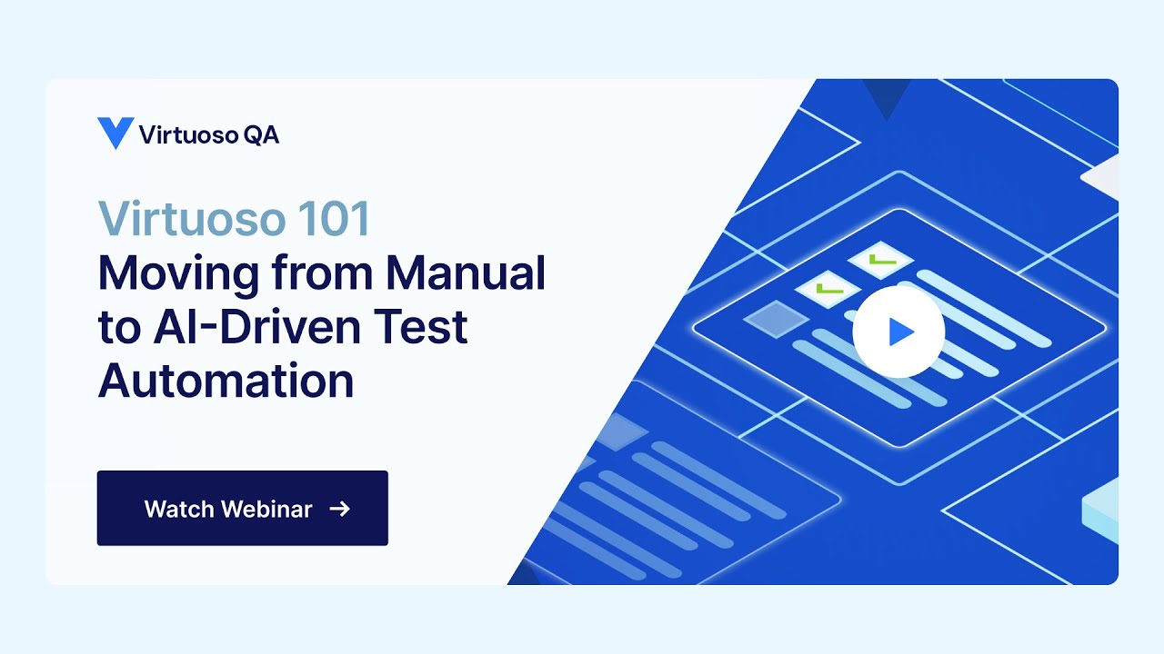 Virtuoso 101 – Moving from Manual to AI-Driven Test Automation