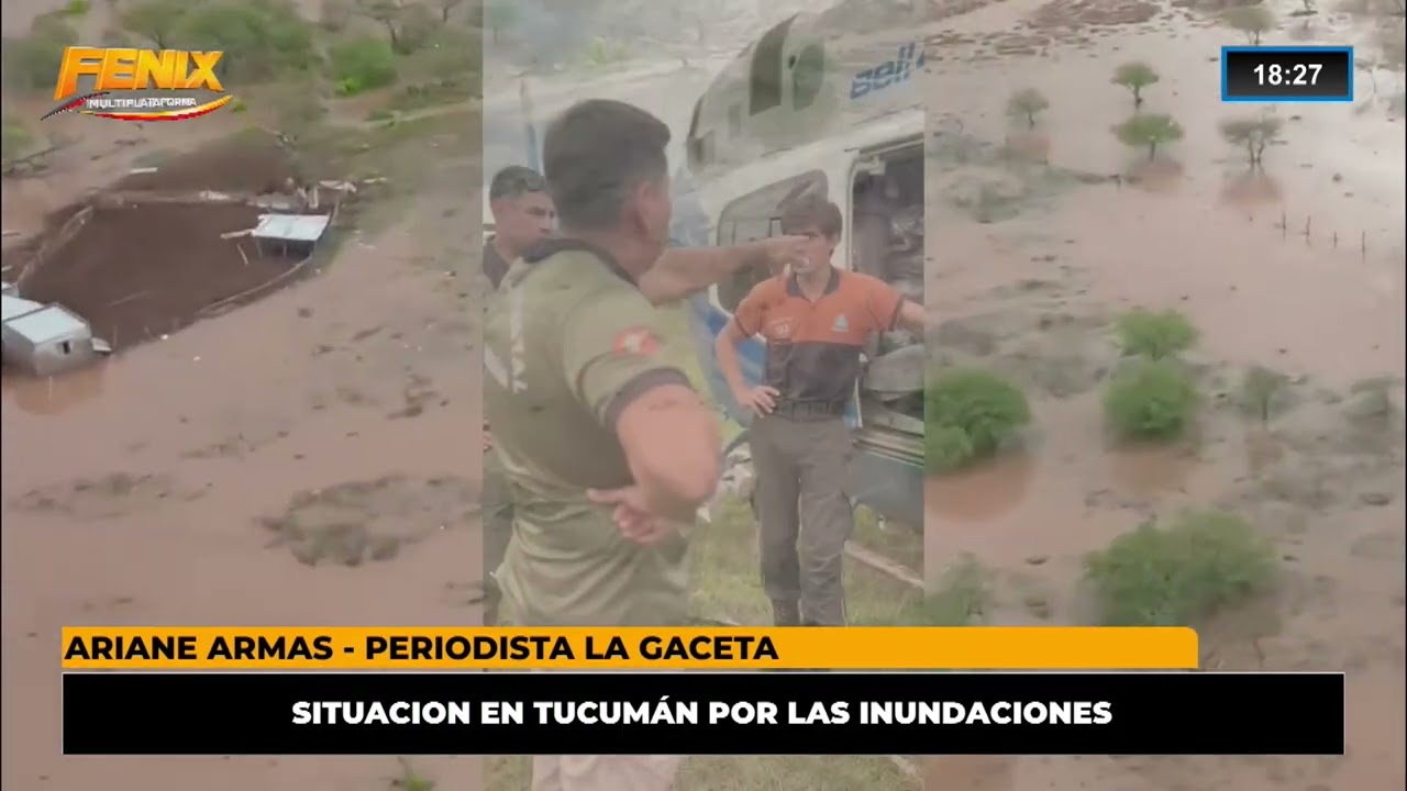 SITUACION EN TUCUMÁN POR LAS INUNDACIONES