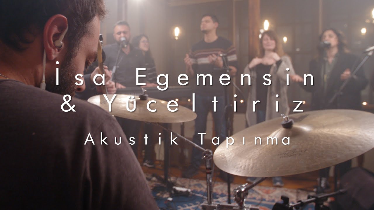 İsa Egemensin & Yüceltiriz [Akustik Tapınma | Hristiyan İbadeti]