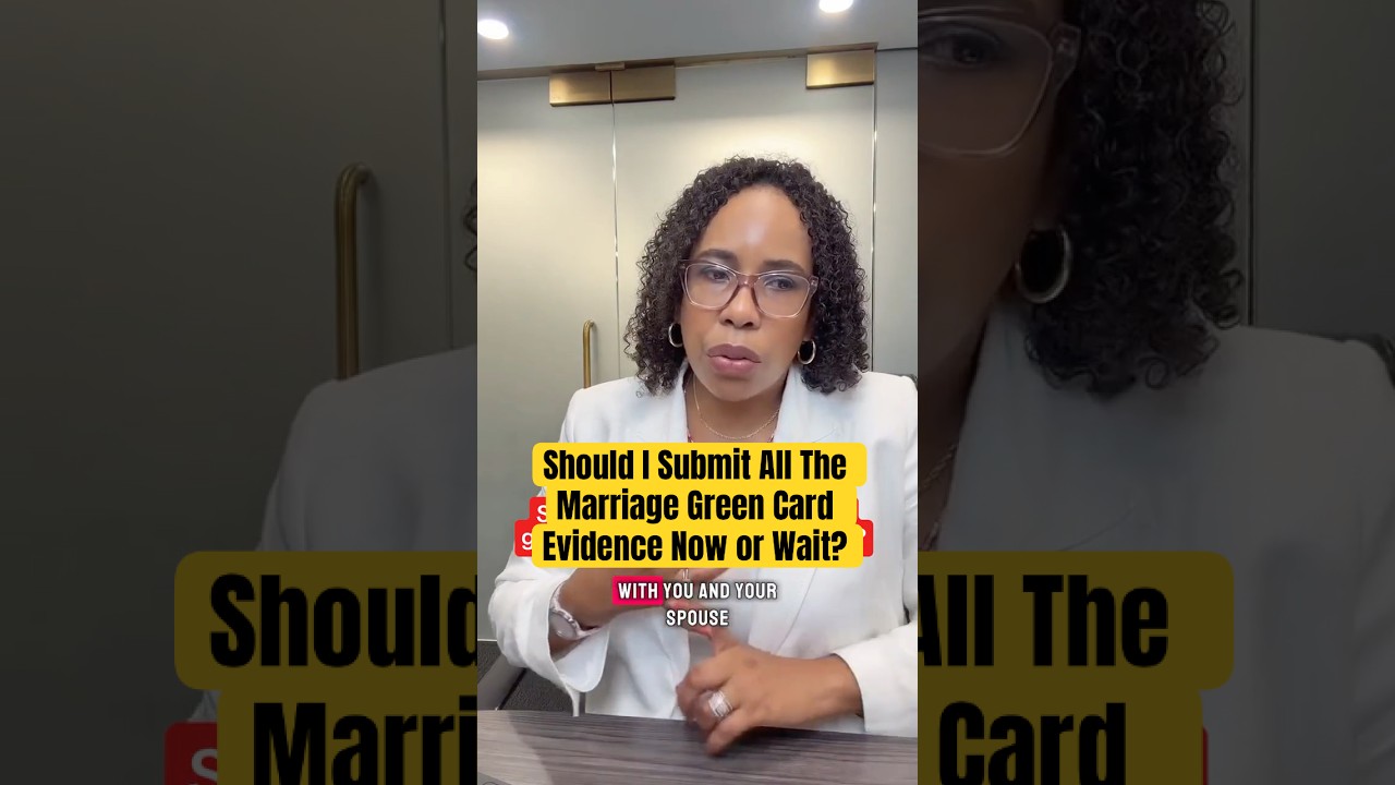 Should I Submit All The Marriage Green Card Evidence Now or Wait?