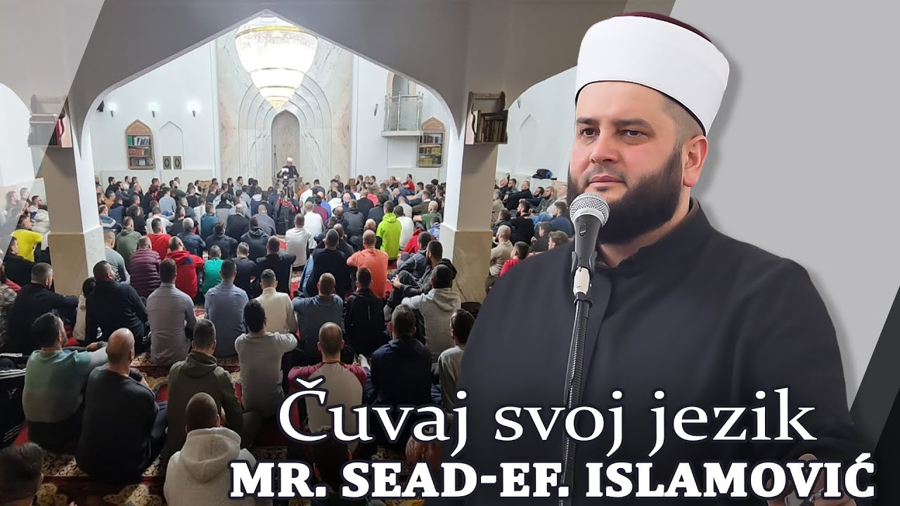 Cuvaj svoj jezik - mr. Sead- ef. Islamovic #hadzimehovadzamija