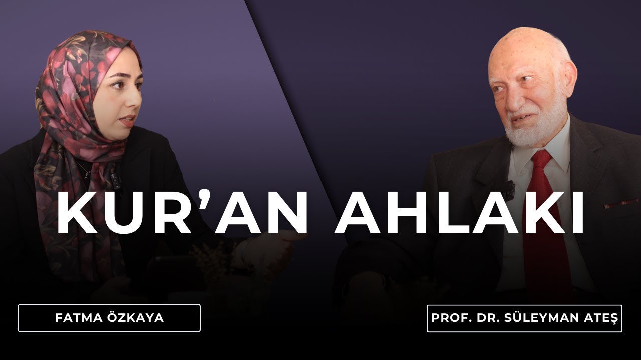 Kur’an’da Ahlak Kavramı  | Prof. Dr. Süleyman Ateş