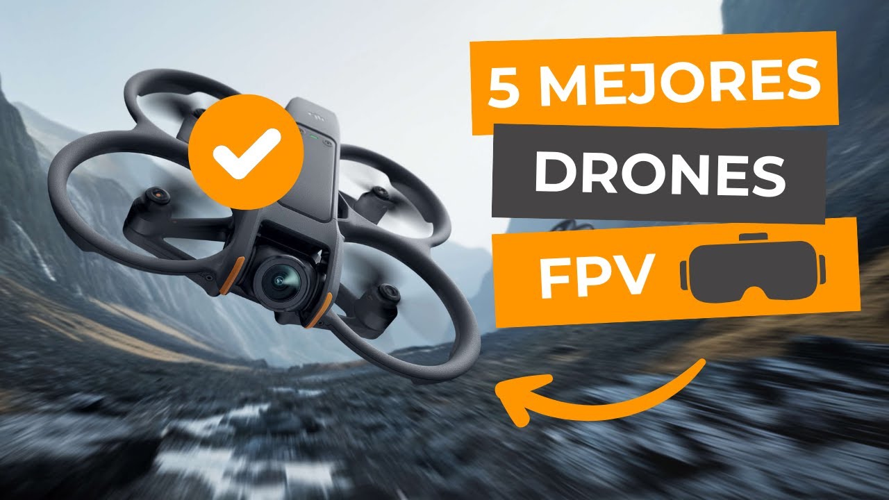🔶 5 mejores DRONES FPV en 2025 🥽 MONTADOS y F&Aacute;CILES de USAR con la MEJOR CALIDAD y PRECIO ✅