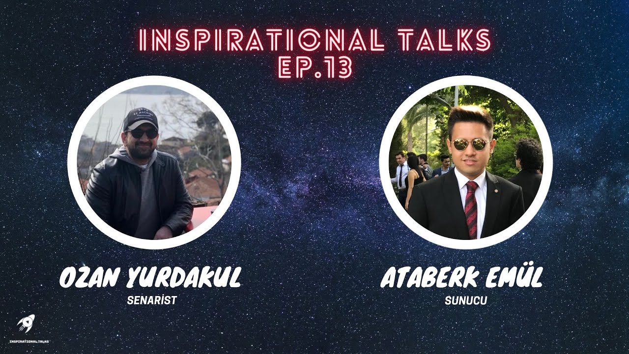 Inspirational Talks T&uuml;rkiye B&ouml;l&uuml;m 13 - Senarist Ozan Yurdakul - Arka Sokaklar
