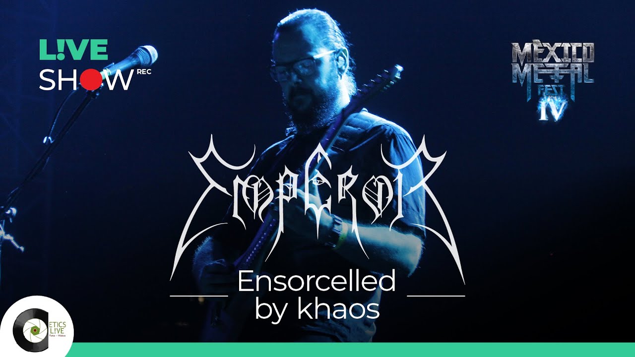 Emperor - Ensorcelled by khaos  |  México Metal Fest IV ( Monterrey )