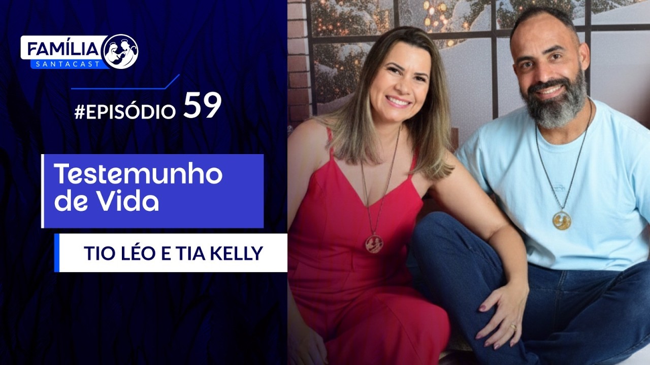 #EP 59 - Testemunho de Vida - Tio Léo e Tia Kelly