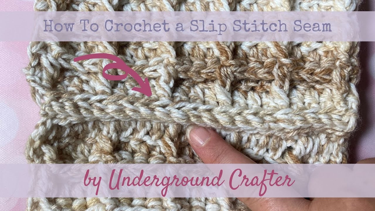 How to crochet a slip stitch seam