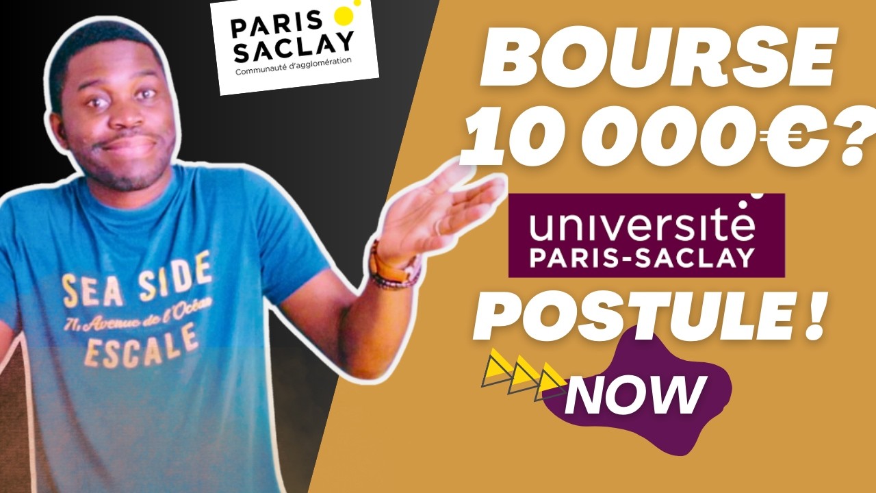 ​Comment postuler à la bourse de 10000€ à Paris Saclay  en 2025 ?