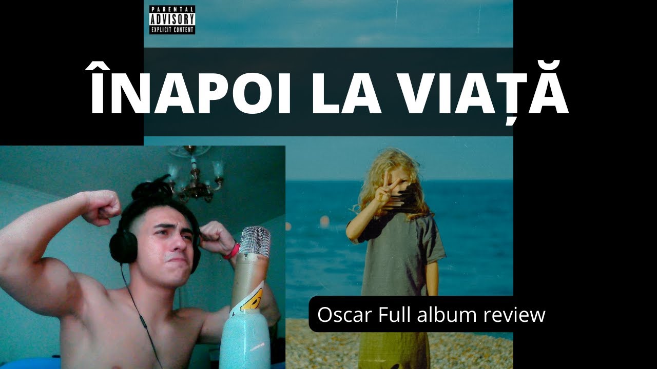 Înapoi La Viață - Un album de OSCAR. Reactie Full Album Review