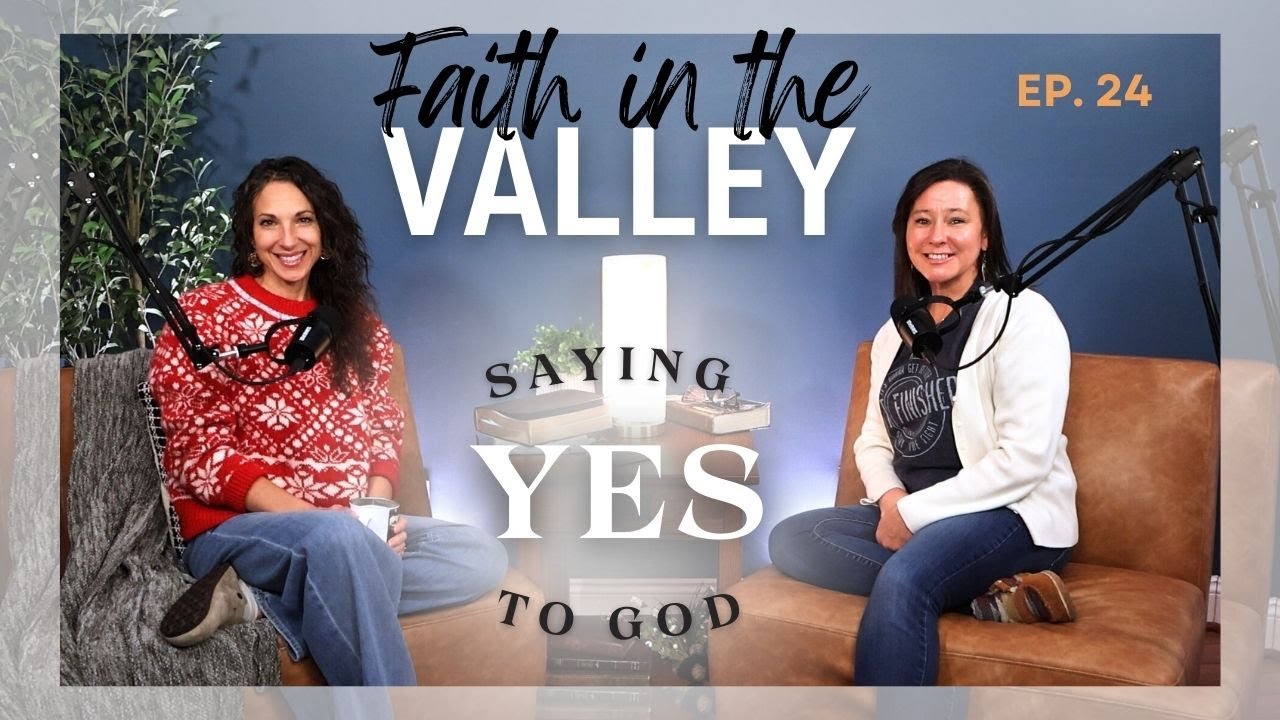 Saying Yes to God I A Powerful Testimony of Obedience & Rescue I Faith in the Valley: Episode 24