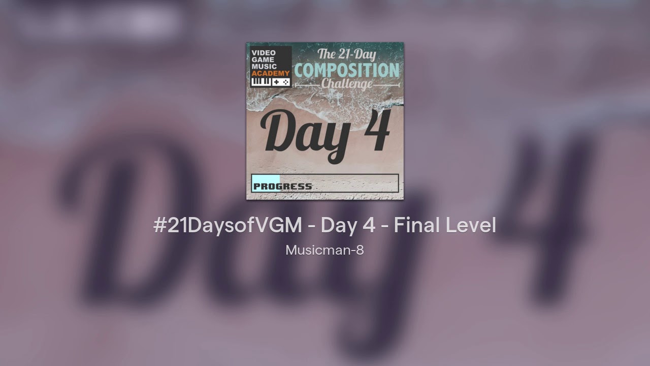 #21DaysofVGM - Day 4 - Final Level