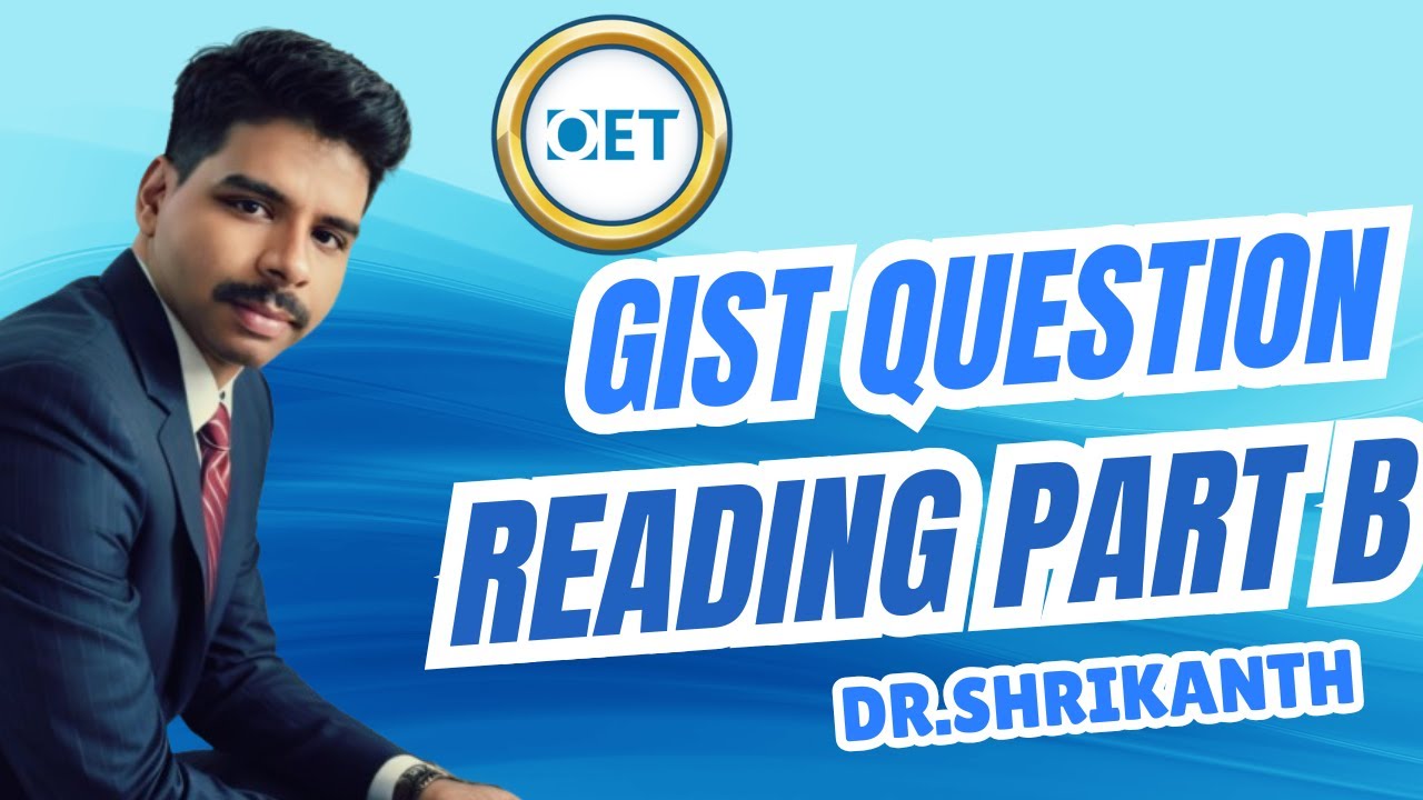 OET Reading Part B “main point / gist understanding” type of question _ Dr.Shrikanth