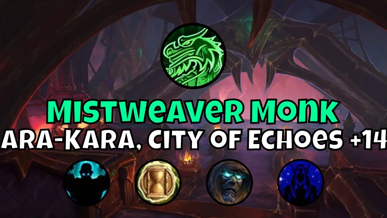 +14 Ara-Kara, City of Echoes Mistweaver Monk Season 1 The War Within Mythic+