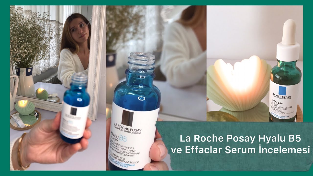 La Roche Posay Hyalu B5 Effaclar Serum İncelemesi | Sivilcelerimden Nasıl Kurtuluyorum  #reklam