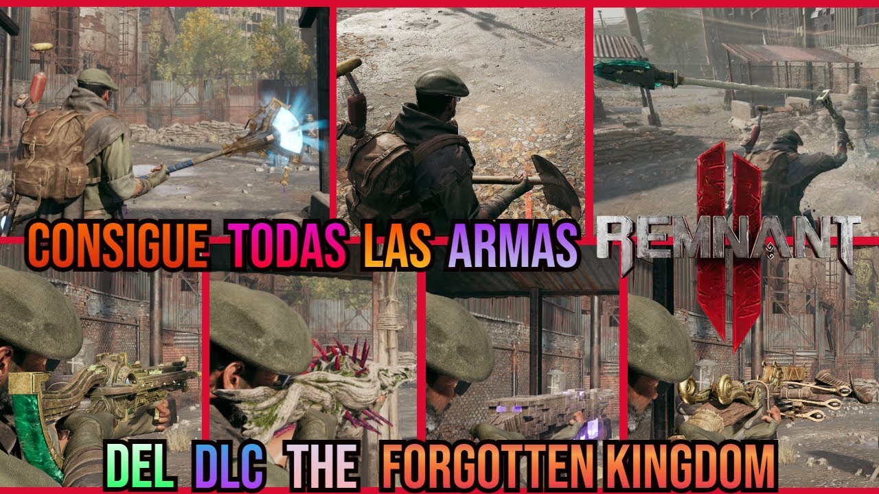 Remnant 2 -🌆The Forgotten Kingdom🌆- 🤩🤩 Como conseguir TODAS las Armas del DLC y su funcionamiento 🤩🤩