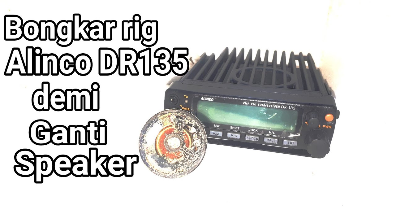 Bongkar rig Alinco DR135 untuk Ganti Speaker | Alinco DR135 speaker's replacement DR435 DR235