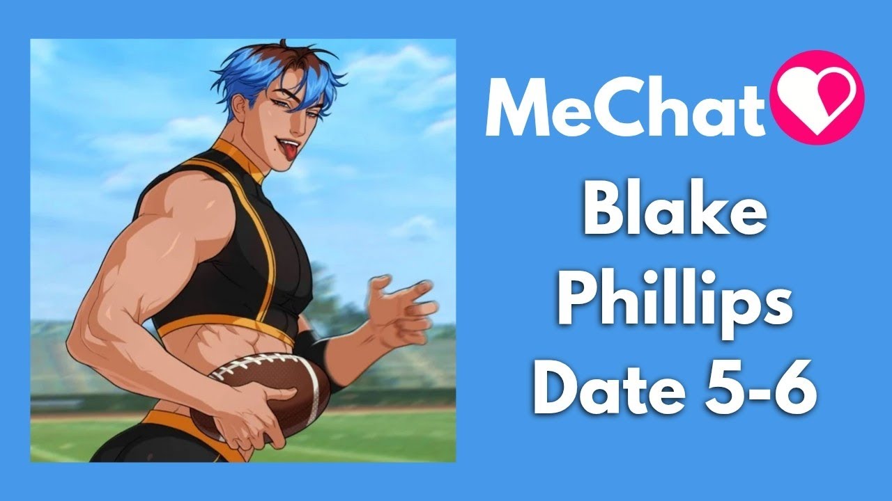 Blake Phillips 🏈📸 - Date 5-6 / MeChat Premium Choices 💎