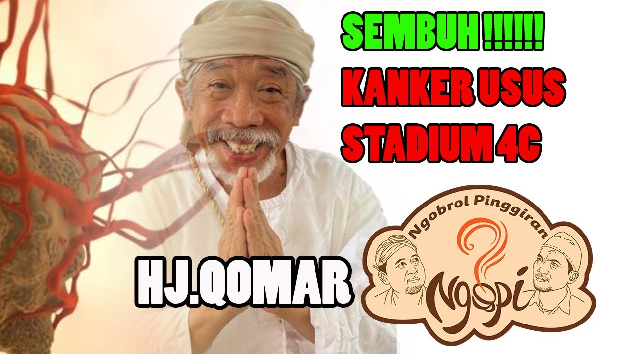 HAJI QOMAR KANKER USUS SEMBUH | STADIUM 4C
