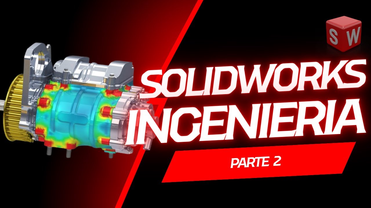 SOLIDWORKS ENFOCADO EN LA INGENIERIA