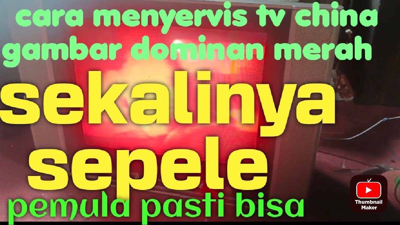 cara memperbaiki tv china gambar dominan merah@Bambang servis Elektronik
