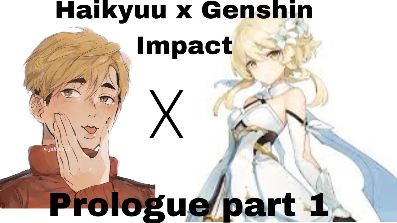 Haikyuu x Genshin Impact; Prologue: part 1