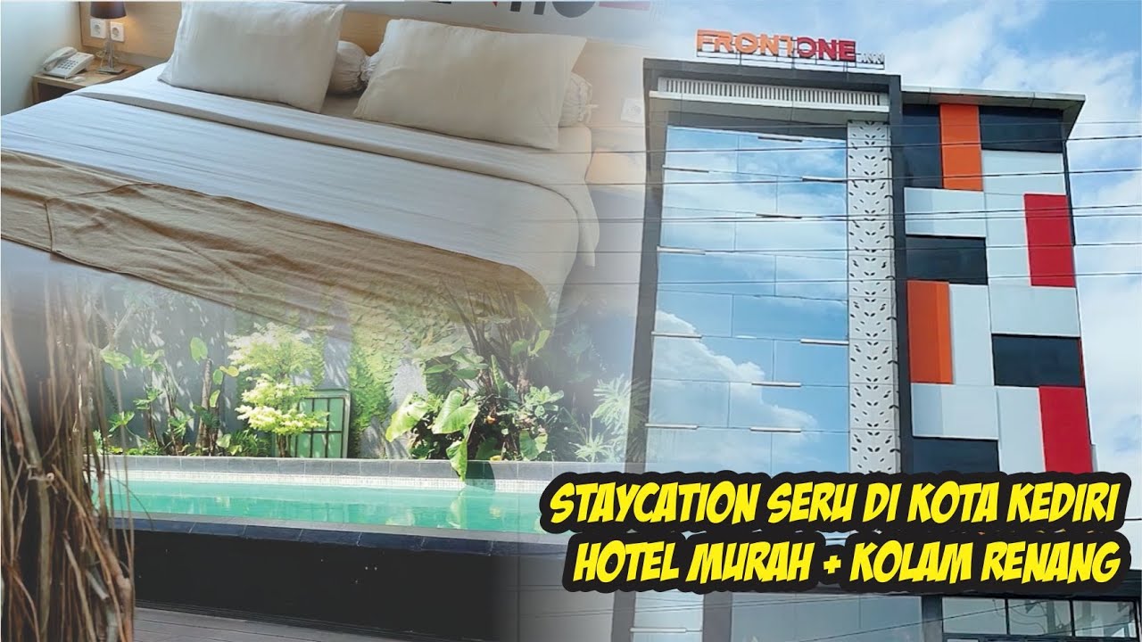 HOTEL DENGAN FASILITAS LENGKAP DAN HARGA TERJANGKAU DIKEDIRI - REVIEW FRONT ONE INN HOTEL KEDIRI