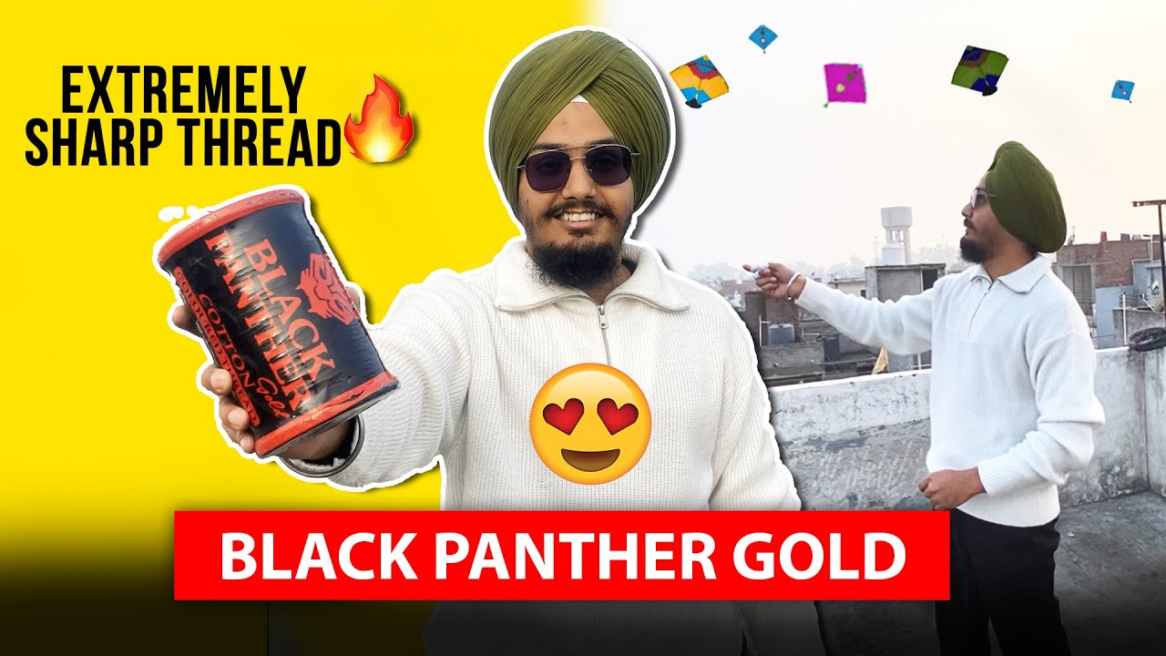 Black Panther Gold Unboxing + Testing ! Sharp Manjha ! Honest Review ! Kites ! Manjha