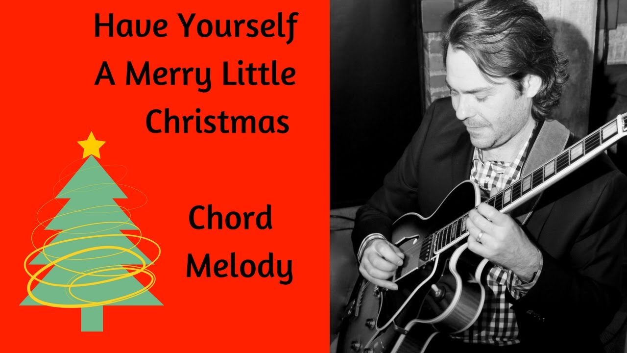 Have Yourself A Merry Little Christmas -  Jazz Guitar Chord Melody