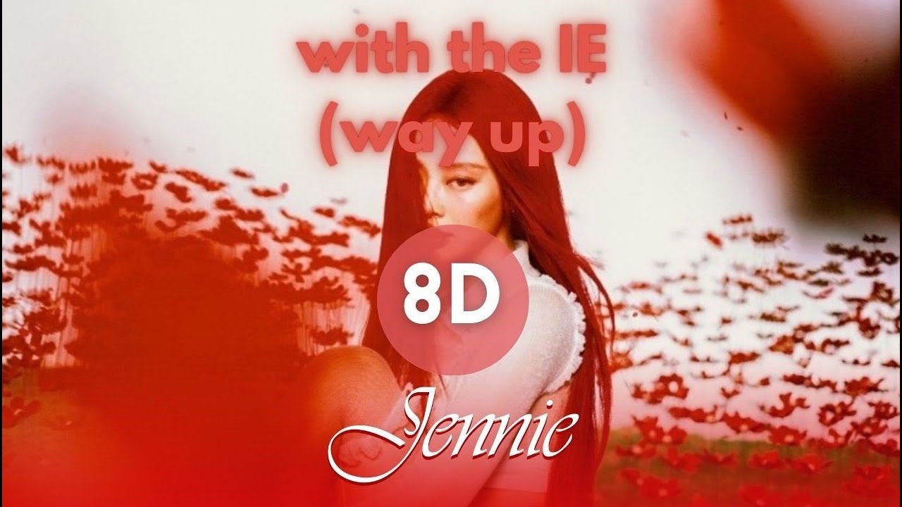 JENNIE - with the IE (way up) (8D Audio)
