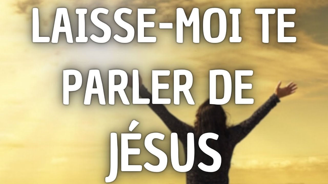 Laisse-moi te parler de Jésus ✝️📖 | Avec les paroles