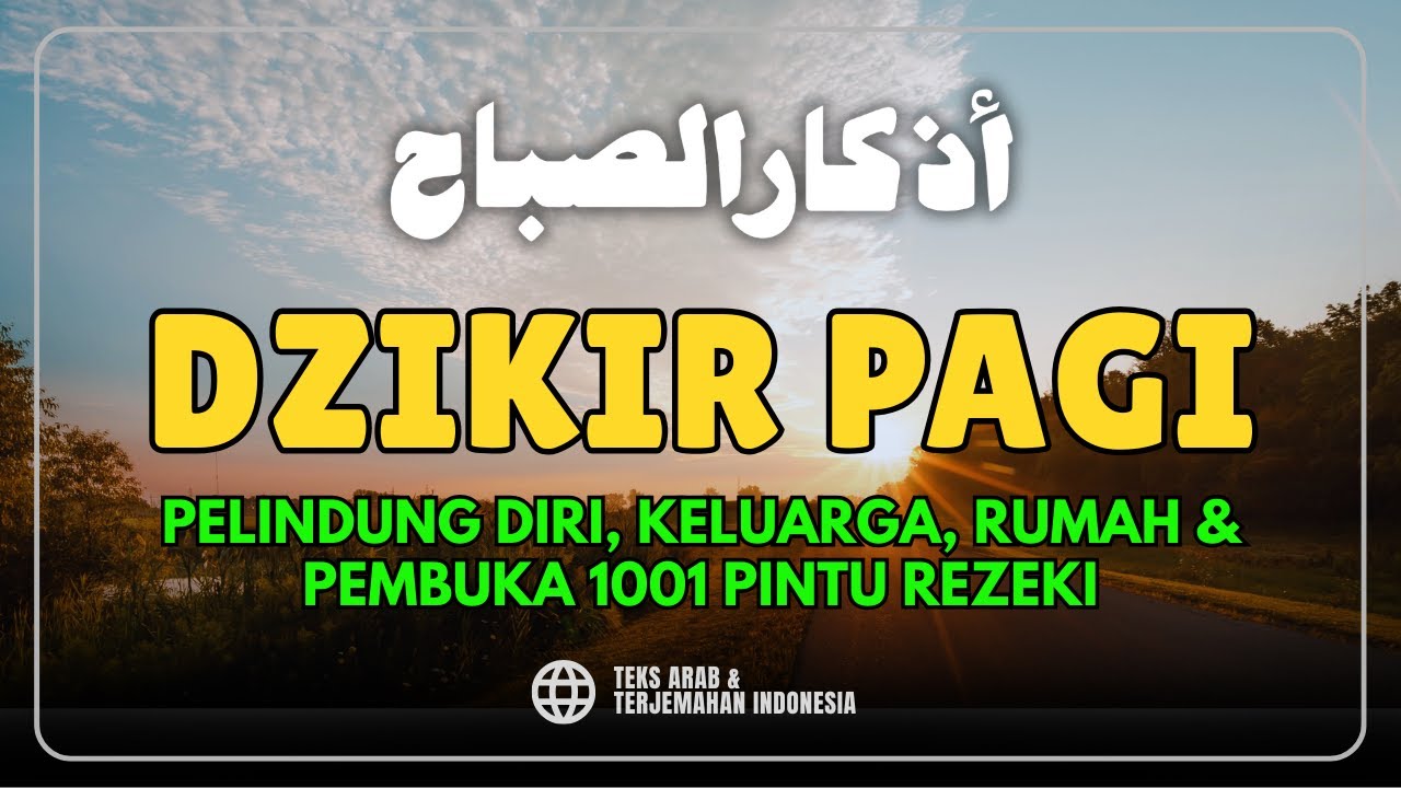 Dzikir Pagi Nabi Muhammad ﷺ | Morning Athkar | أذكار الصباح | Perlindungan & Ketenangan Hati