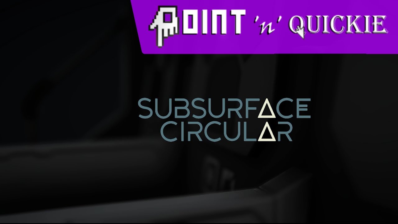 Subsurface Circular - Point 'n' Quickie