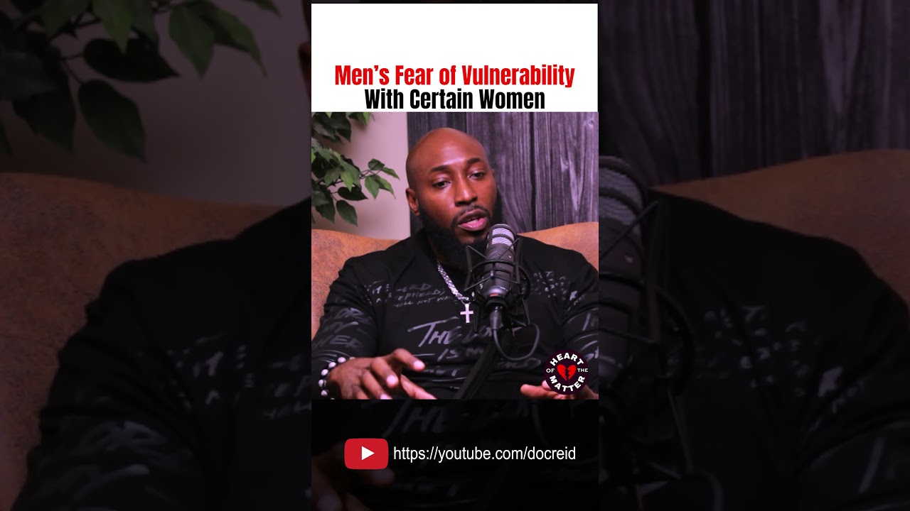 Men's Fear of Vulnerability with Certain Women