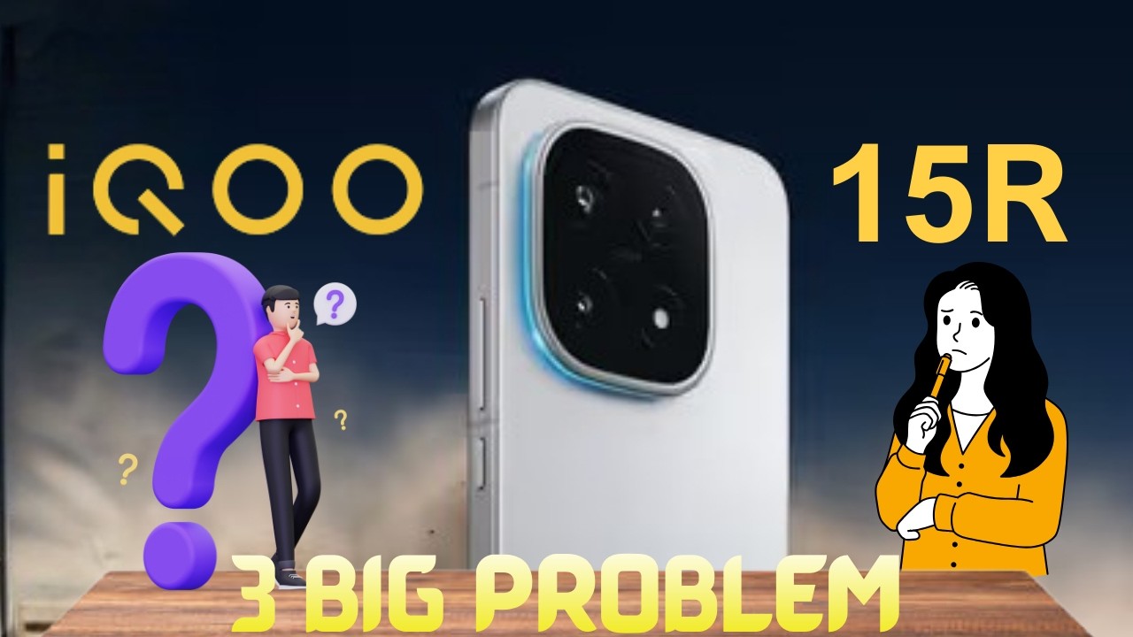 3 BIG PROBLEM!-IQOO 15R|| WATCH FULL VIDEO BEFORE BUY IT || IQOO 15R