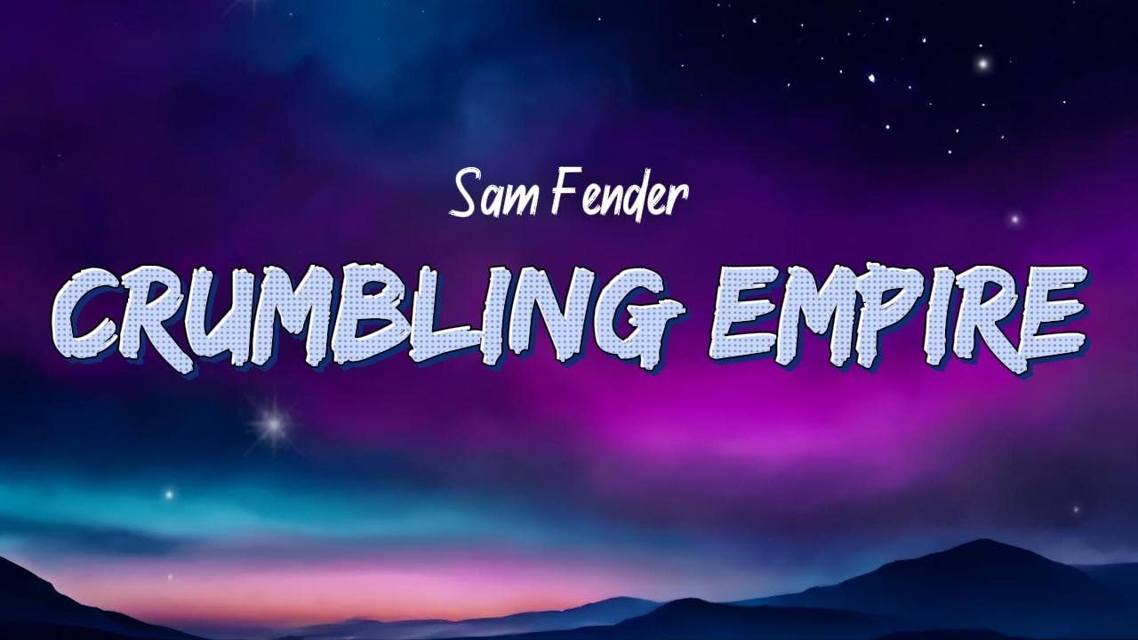 Sam Fender - Crumbling Empire (Lyrics)