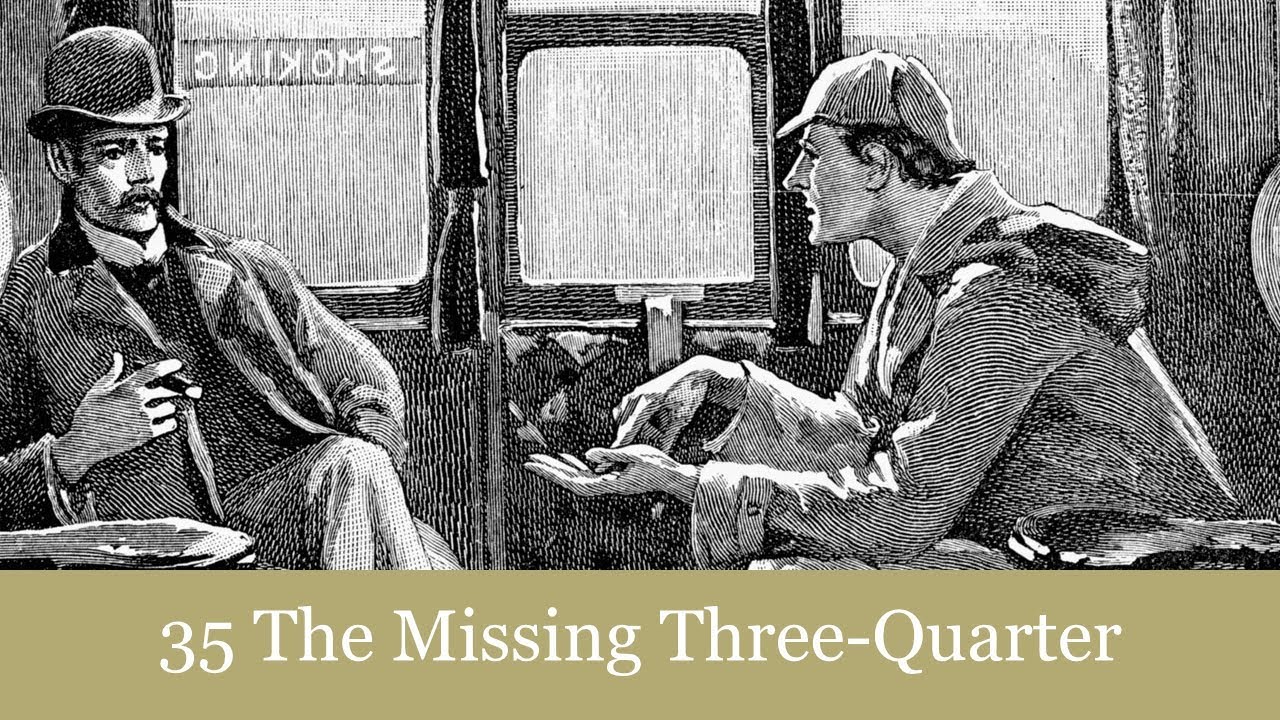 35 The Missing Three-Quarter from The Return of Sherlock Holmes (1905) Audiobook
