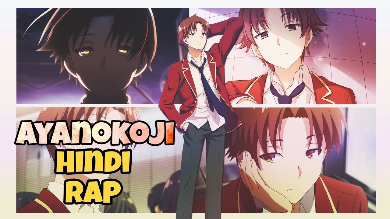 AYANOKOJI HINDI RAP | HINDI ANIME RAP | CLASSROOM OF THE ELITE | AMV