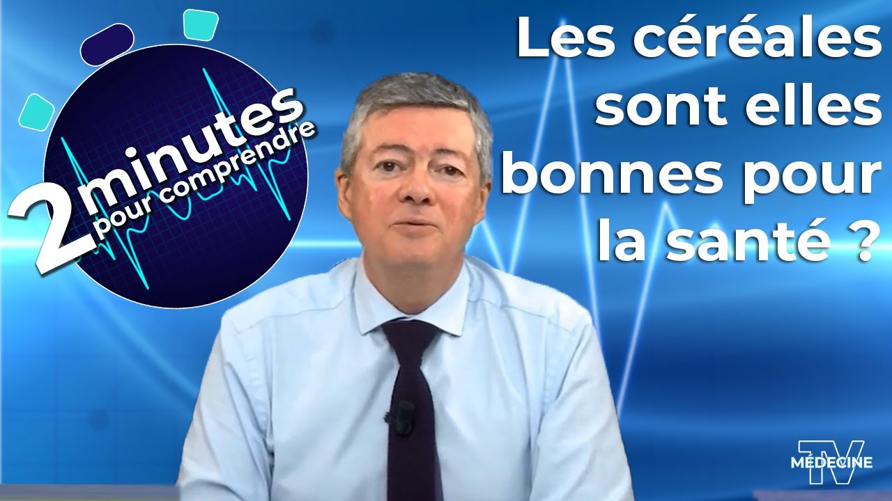 Les c&eacute;r&eacute;ales sont elles bonnes pour la sant&eacute; ? - 2 minutes pour comprendre