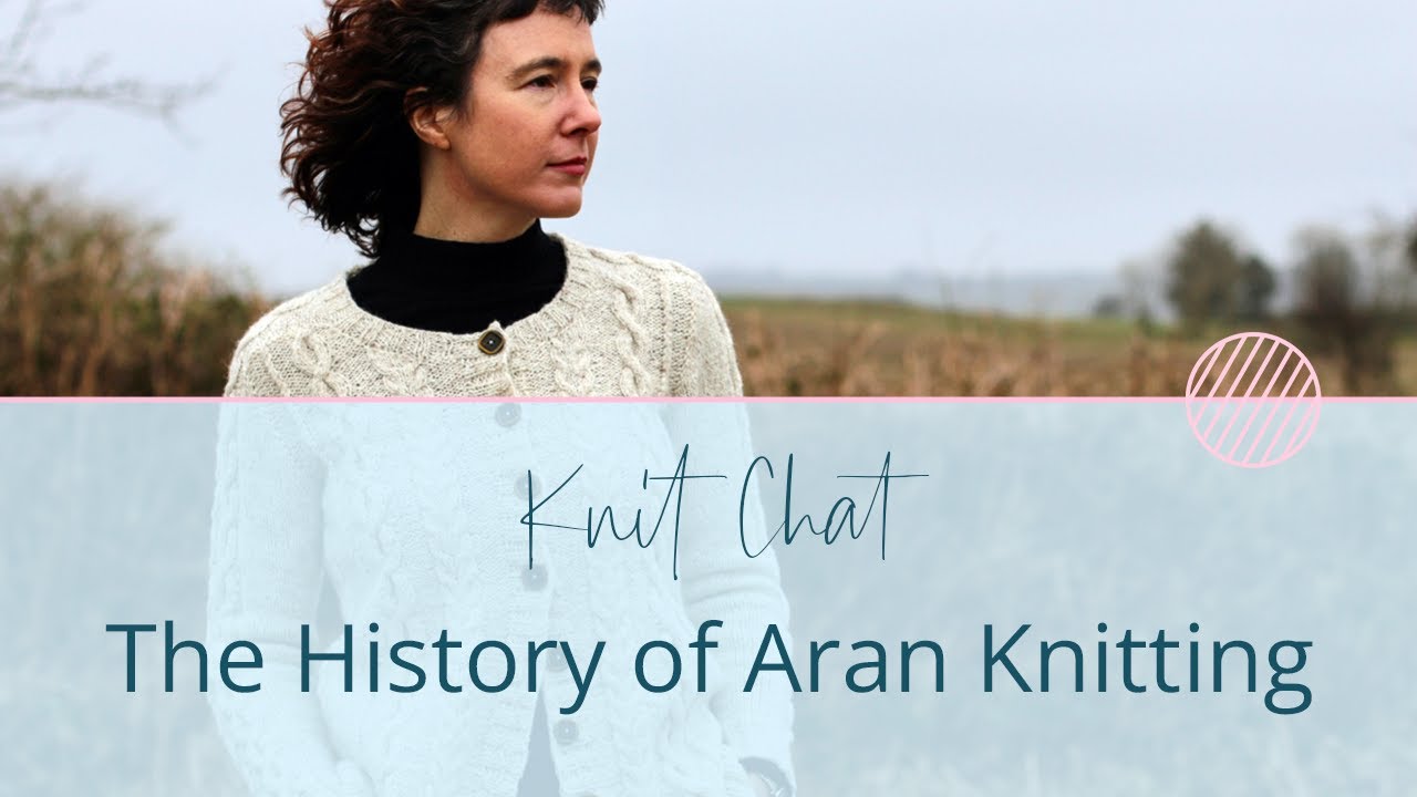 Live Knit Chat with Vawn Corrigan: The Origins of Aran Sweater Knitting in Ireland
