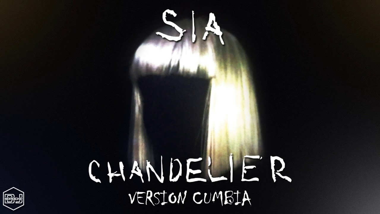 Chandelier - Sia (Version Cumbia) Dj Kapocha