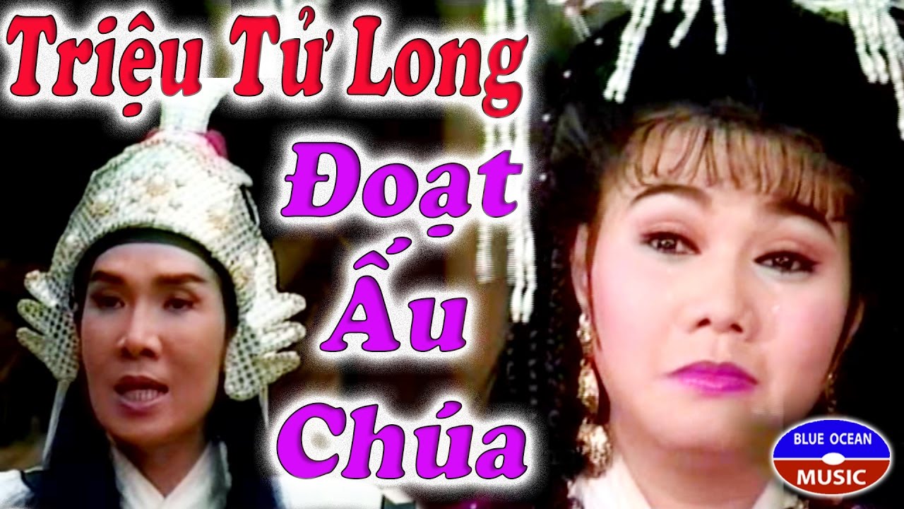 Cai Luong Trieu Tu Long Doat Au Chua