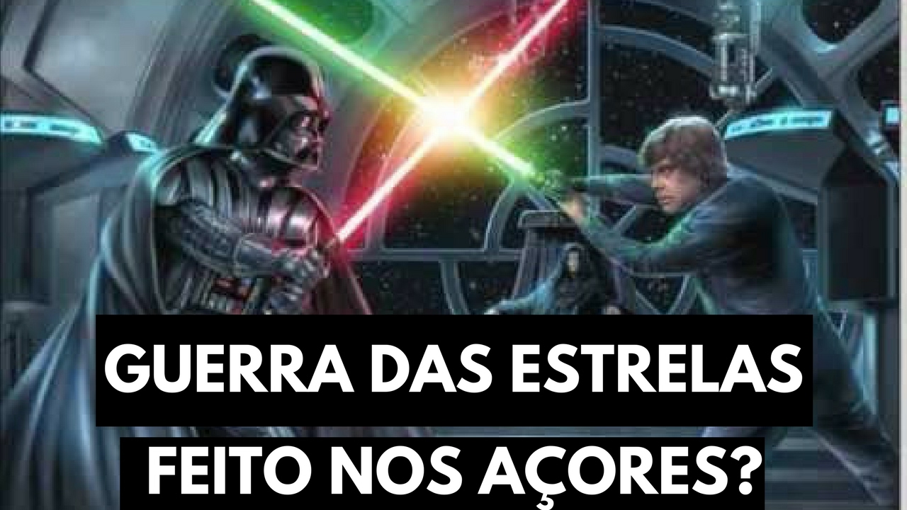 E se a Guerra das Estrelas fosse feita nos Açores?